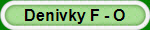 Denivky F - O